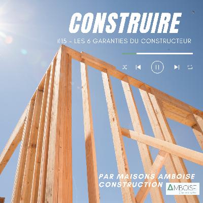 #15 - Les 6 garanties du constructeur