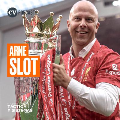 CV Podcasts - Táctica y Sistemas: Arne Slot