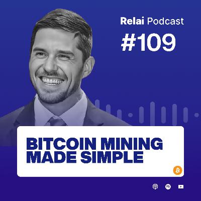 The Renewable Bitcoin Mining Revolution, with Kent Halliburton | Relai Bitcoin Podcast #109 The Renewable Bitcoin Mining Revolution, with Kent Halliburton | Relai Bitcoin Podcast #109