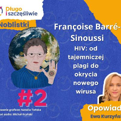 #39 Od tajemniczej plagi do odkrycia wirusa HIV. Historia François Barré-Sinoussi #39 Od tajemniczej plagi do odkrycia wirusa HIV. Historia François Barré-Sinoussi