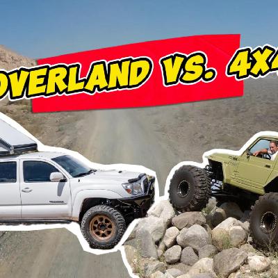 Overland vs. 4x4 - EP#002