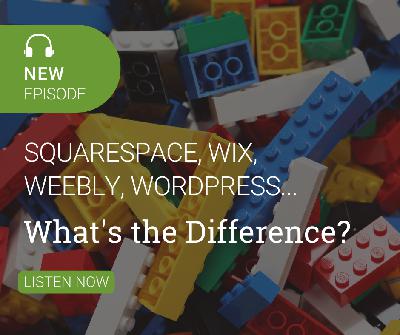 Wix, Weebly, Squarespace, WordPress – What’s the Difference?