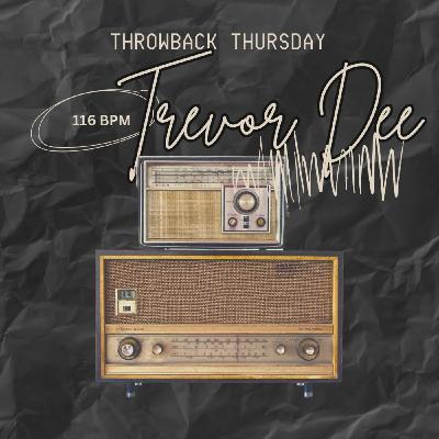 Throwback Thursday Mixed By Trevor Dee Throwback Thursday Mixed By Trevor Dee