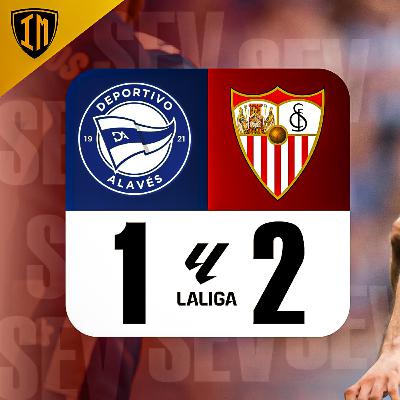 #IM I Un Sevilla con alma gana al Alavés en Vitoria.
