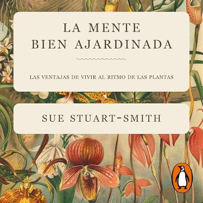 La mente bien ajardinada [The Well-Gardened Mind] (Audiolibro) | Prueba Gratis