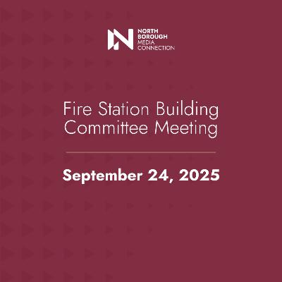 Fire Station Building Committee September 24, 2025