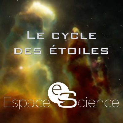 Le cycle cosmique de la vie et de la mort des étoiles