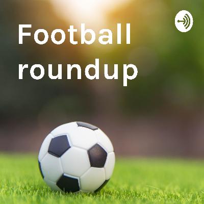 The Football Roundup