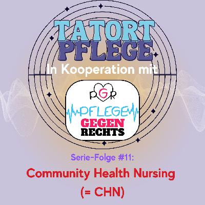 Serie-Folge #11: Community Health Nursing (= CHN)
