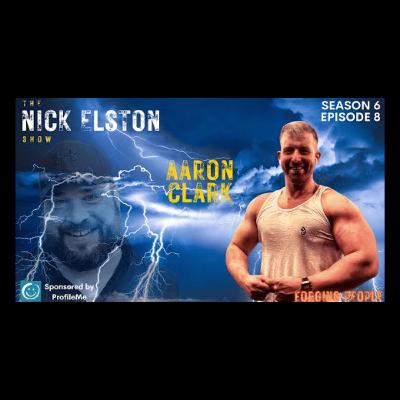 The Nick Elston Show - Aaron Clark