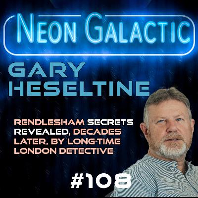 UFO gumshoe breaks down famous case — Gary Heseltine — Neon Galactic