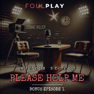 Bonus 1: Melvin Belli, Please Help Me