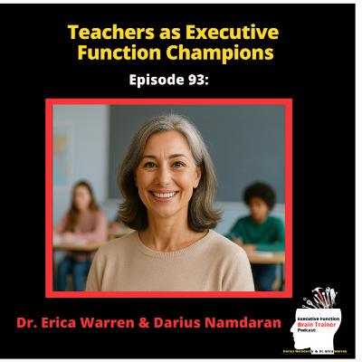 #93: Teachers as Executive Function Champions