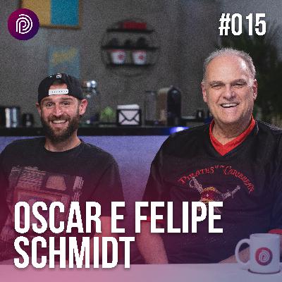 OSCAR E FELIPE SCHMIDT - Plugado Podcast #015