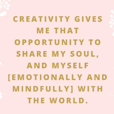 How Creativity Helped Me To Turn The Focus Around To Myself