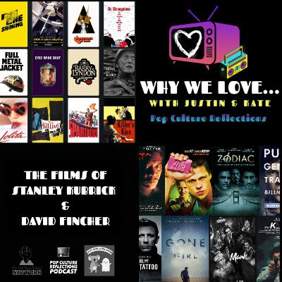 Why We Love...The Films of Stanley Kubrick and David Fincher Why We Love...The Films of Stanley Kubrick and David Fincher