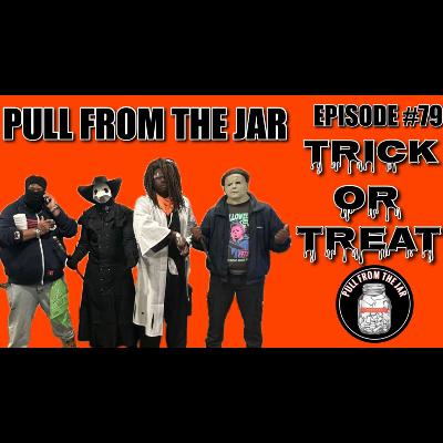 TRICK OR TREAT [PULL FROM THE JAR]