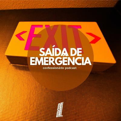 EP. 5 - Saída de Emergência