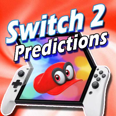 52 - Nintendo SWITCH 2 - Hopes, Dreams and Predictions.