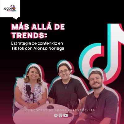 Más allá de trends: Estrategia de contenido en TikTok con Alonso Noriega Más allá de trends: Estrategia de contenido en TikTok con Alonso Noriega