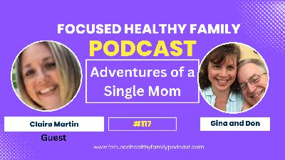 #187 Republish 117 Interview with a Single Mom - Claire Martin