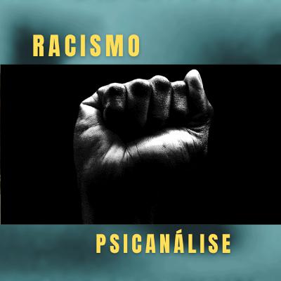 Como Psicanálise trata o racismo? Como Psicanálise trata o racismo?