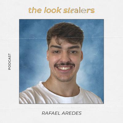 THE LOOK STEALERS | Ep. 34 com Rafael Aredes