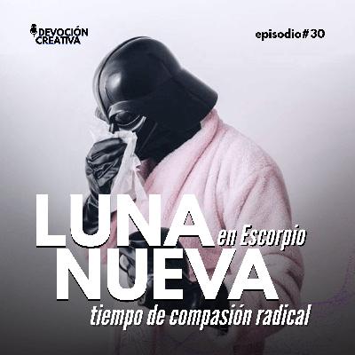 Luna Nueva en Escorpio 2025: compasión radical, crisis y poder personal.