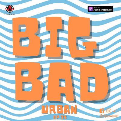 BIG BAD URBAN 37