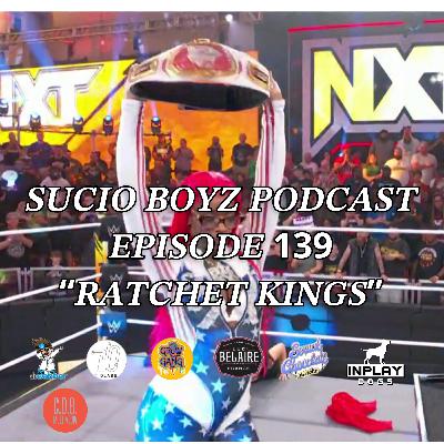 SUCIO BOYZ PODCAST - EPISODE 139 | "RATCHET KINGS" | IN ASSOCIATION & PRESENTED BY C.D.B. MULTIMEDIA