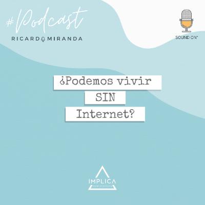 ¿Podemos vivir sin internet?