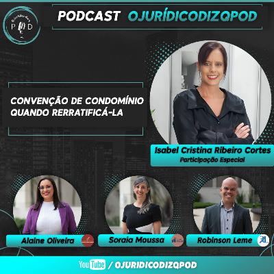 Convenção de Condomínio: Quando Rerratificá-la | com Isabel Cristina Ribeiro Cortes | EP60