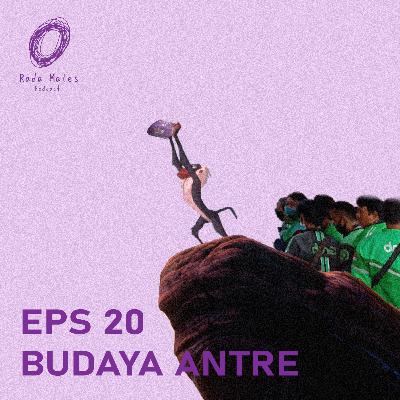 Eps 20 - Budaya Antri