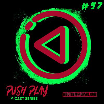 " PERMANENT, NOT TEMPORARY " GIDDT AVM'S PUSH PLAY EP 97 " PERMANENT, NOT TEMPORARY " GIDDT AVM'S PUSH PLAY EP 97
