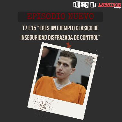T7 E15 Brian Kohberger - Episodio exclusivo para mecenas