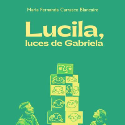 Lectura dramatizada: Lucila, luces de Gabriela