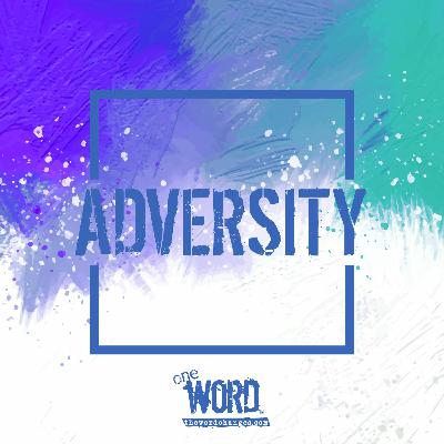 Word of the day: Adversity Word of the day: Adversity