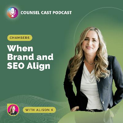 [Counsel Cast Chambers] When Brand and SEO Align