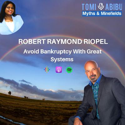 Avoid Bankruptcy With Great Systems With Robert Riopel Avoid Bankruptcy With Great Systems With Robert Riopel