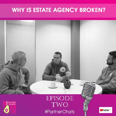 Why is estate agency broken?