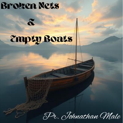 Broken Nets and Empty Ships | Pr. Johnathan Male