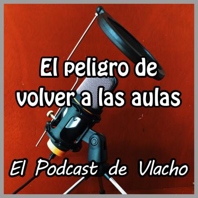 10. El peligro del regreso a las aulas