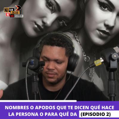 NOMBRES O APODOS QUE TE DICEN QUÉ HACE LA PERSONA O PARA QUÉ DA (Episodio 2)