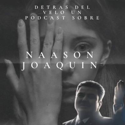 Detras del Velo ; La Historia de Naasón Joaquín García