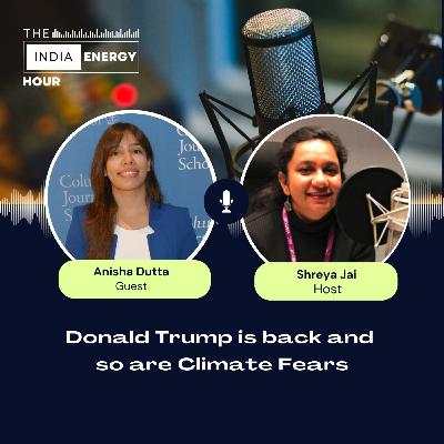 Donald Trump is back and so are Climate Fears | ft. Anisha Dutta