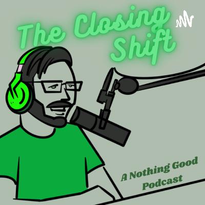 The Closing Shift Episode 10