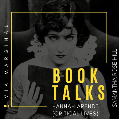 Book Talks #4 | "Hannah Arendt", de Samantha Rose Hill