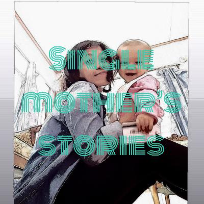 How I felt and how I could I cope for being a single mother ? How I felt and how I could I cope for being a single mother ?