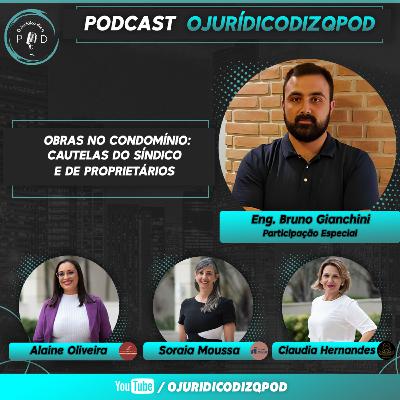 Obras em Condomínio: Cautelas do Síndico e de Proprietários | com o Eng. Bruno Gianchini | EP63