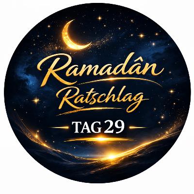 Ramadân Ratschlag Tag 29 - Walid El-Zein